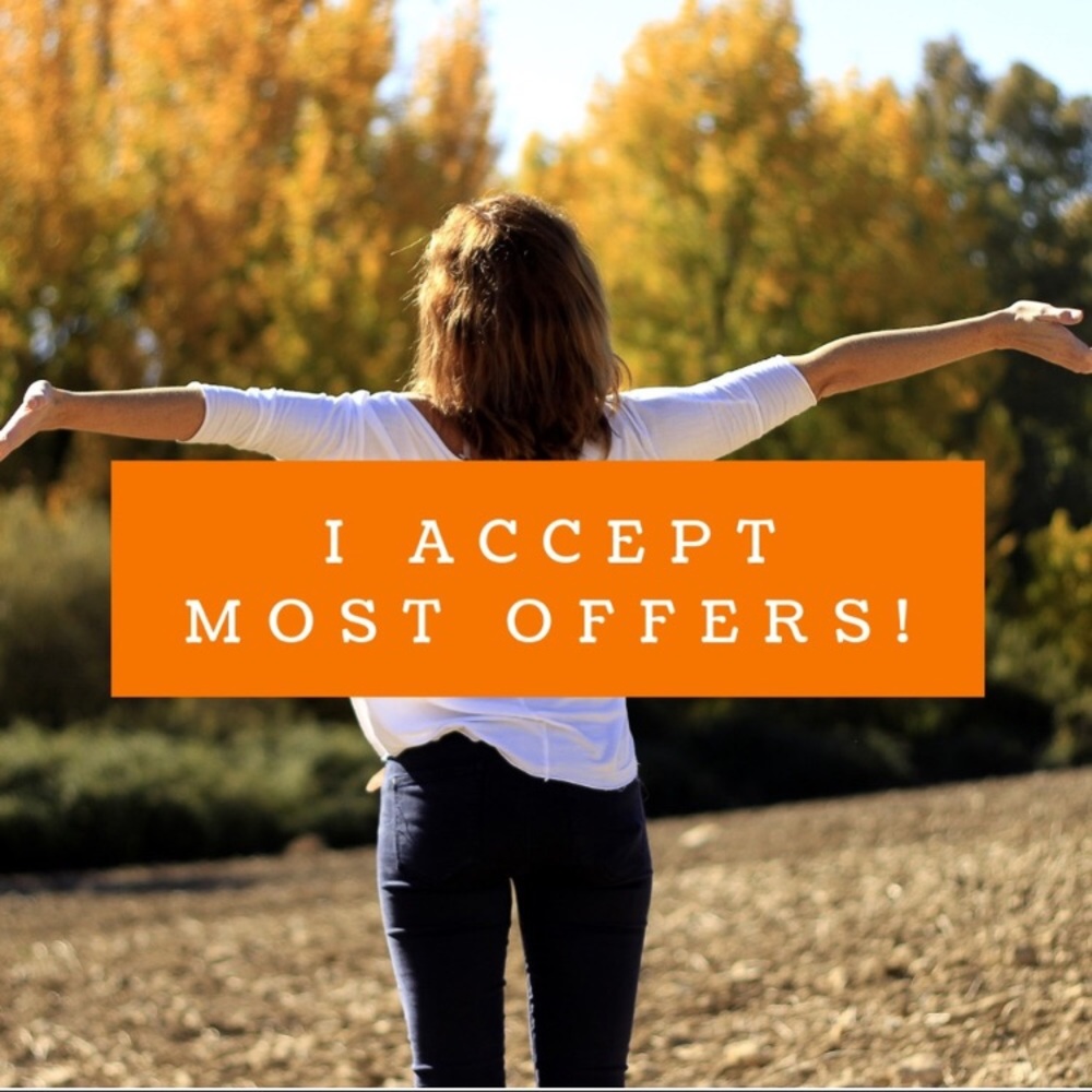 I accept almost every offer made!